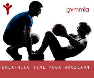 Breathing Time Yoga (Woodlawn)