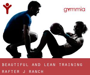 Beautiful and Lean Training (Rafter J Ranch)