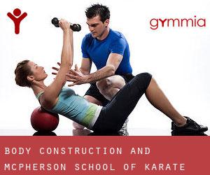 Body Construction and McPherson School of Karate