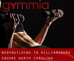 BodyBuilding in Williamsburg Square (North Carolina)