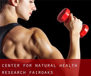 Center For Natural Health Research (Fairoaks)
