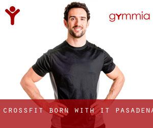 CrossFit Born With It (Pasadena)