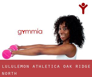 Lululemon athletica (Oak Ridge North)