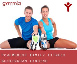 Powerhouse Family Fitness (Buckingham Landing)